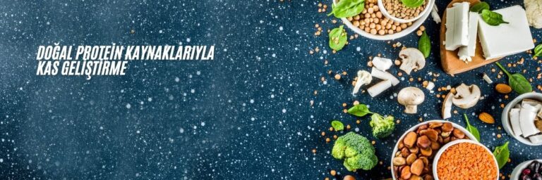 Doğal Protein Kaynaklarıyla Kas Geliştirme
