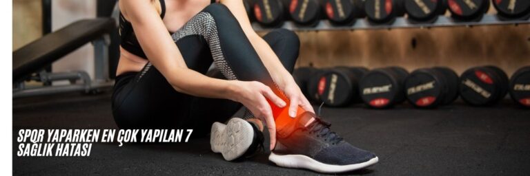 Spor Yaparken En Çok Yapılan 7 Sağlık Hatası